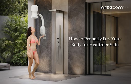 How to Properly Dry Your Body for Healthier Skin How to Properly Dry Your Body for Healthier Skin